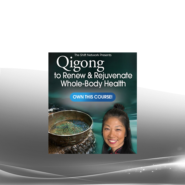 Daisy Lee - Qigong to Renew & Rejuvenate Whole-Body Health 2022