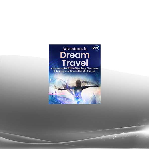 Robert Moss - Adventures in Dream Travel 2023