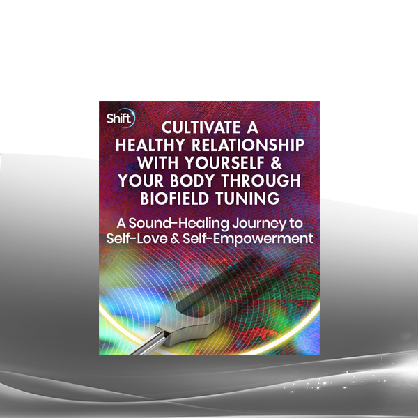 Eileen McKusick - Cultivate a Healthy Relationship With Yourself & Your Body Through Biofield Tuning 2022