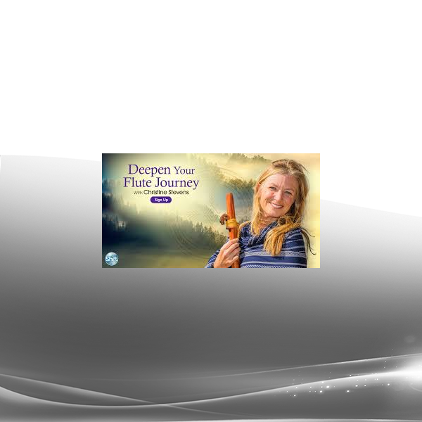 Christine Stevens - Deepen Your Flute Journey