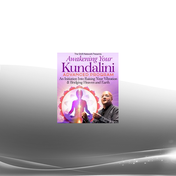 Raja Choudhury - Awakening Your Kundalini Advanced Program