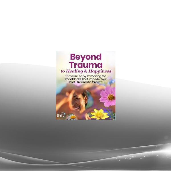 Arielle Schwartz - Beyond Trauma to Healing & Happiness 2022