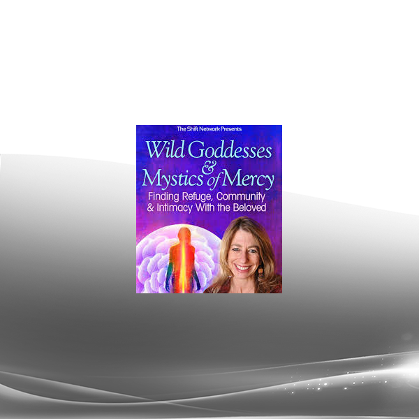 Mirabai Starr - Wild Goddesses & Mystics of Mercy