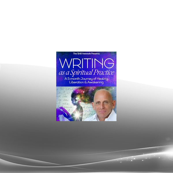 Mark Matousek - Writing as a Spiritual Practice Advanced