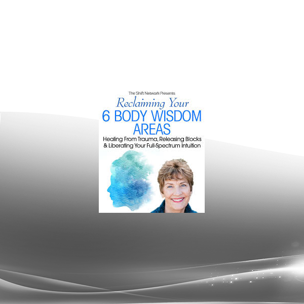 Suzanne Scurlock - Reclaiming Your 6 Body Wisdom Areas