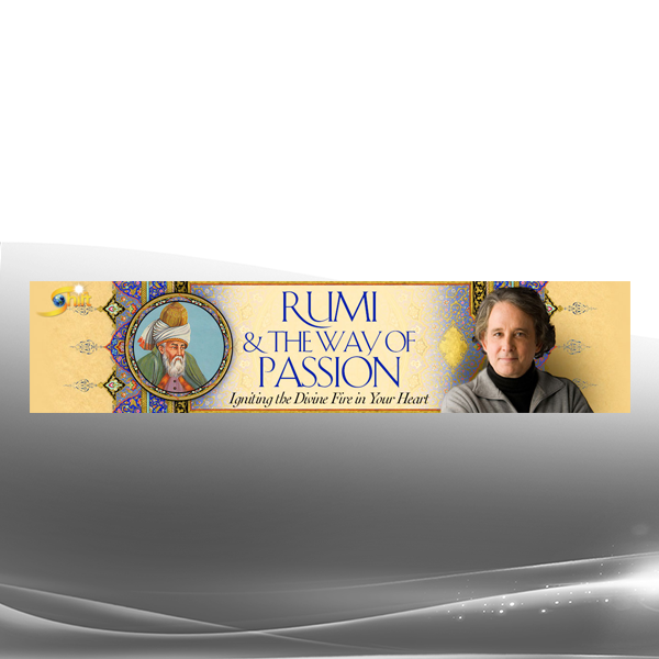 Andrew Harvey - Rumi and the Way of Passion