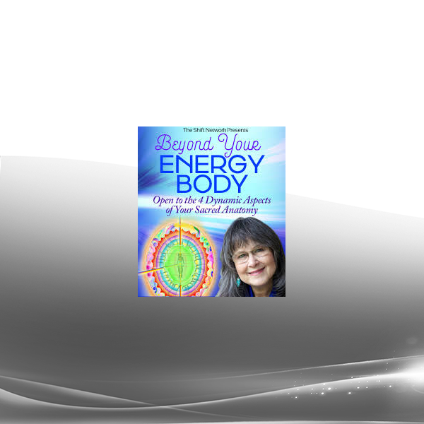 Desda Zuckerman - Beyond Your Energy Body