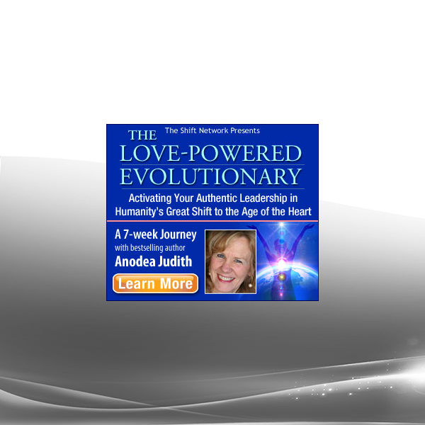 Anodea Judith - The Love-Powered Evolutionary