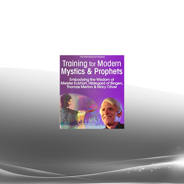 Matthew Fox - Training for Modern Mystics & Prophets