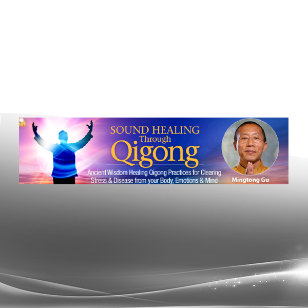 Mingtong Gu - Sound Healing Through Qigong