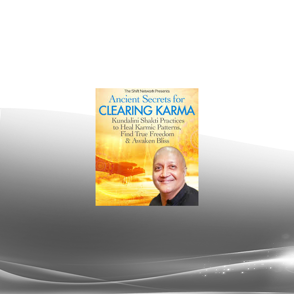 Raja Choudhury - Ancient Secrets for Clearing Karma