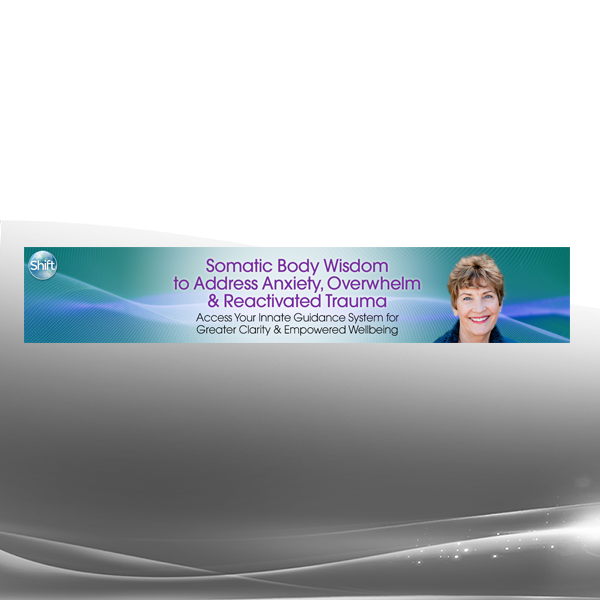 Suzanne Scurlock - Somatic Body Wisdom to Address Anxiety Overwhelm and Reactivated Trauma