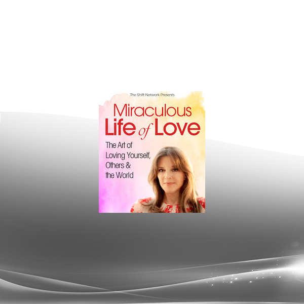 Marianne Williamson - Miraculous Life of Love