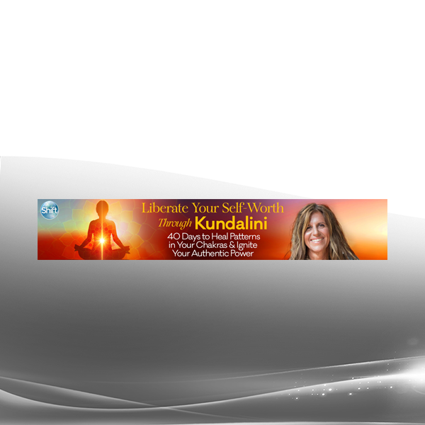 Gloria Latham - Liberate Your Self-Worth Through Kundalini