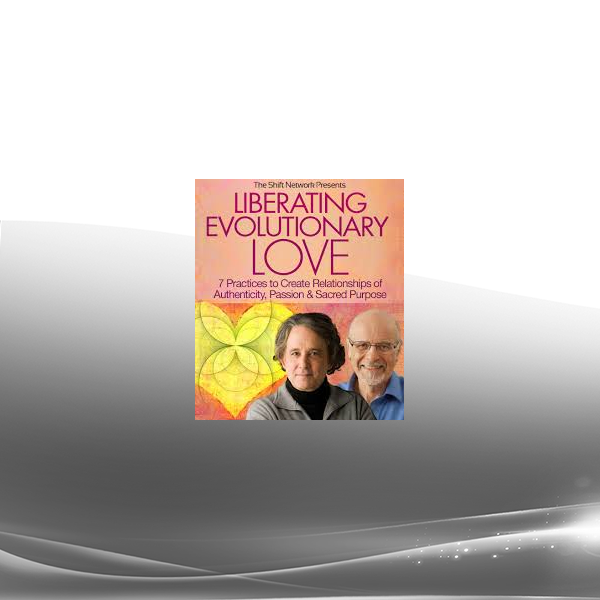 Andrew Harvey & Chris Saade - Liberating Evolutionary Love