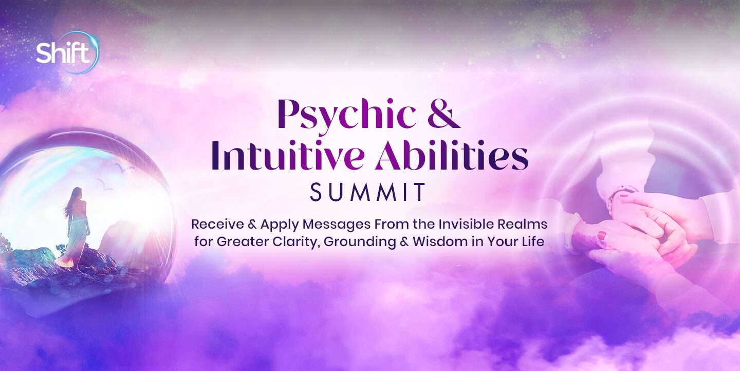 The Shift Network - Psychic & Intuitive Abilities Summit 2023